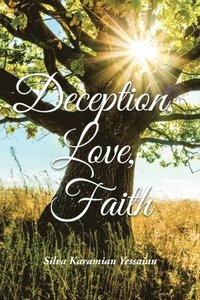 bokomslag Deception, Love, Faith