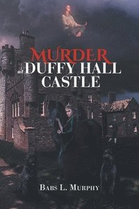 bokomslag Murder at Duffy Hall Castle