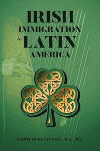 bokomslag Irish Immigration to Latin America