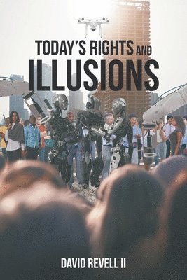 bokomslag Today's Rights and Illusions