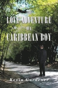 bokomslag The Love Adventure Of A Caribbean Boy