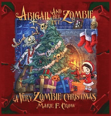 Marie F Crow - Abigail and her Pet Zombie, Inbunden