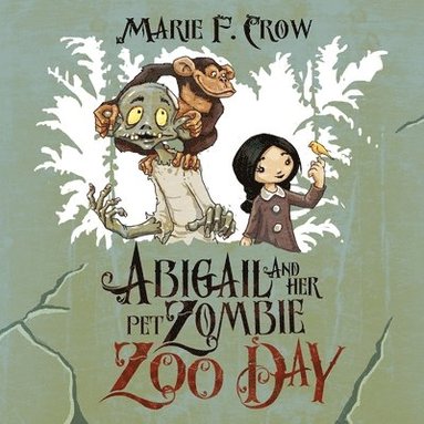 Marie F Crow - Abigail and her Pet Zombie, Häftad