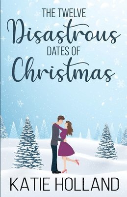 bokomslag The Twelve Disastrous Dates of Christmas