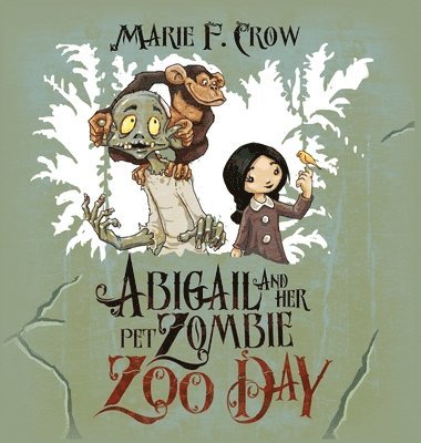 Marie F Crow - Abigail and her Pet Zombie, Inbunden