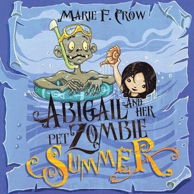 Marie F Crow - Abigail and her Pet Zombie, Häftad