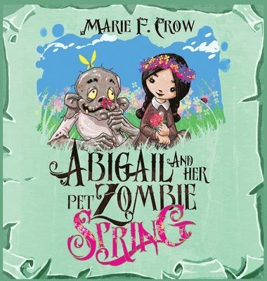 Marie F Crow - Abigail and her Pet Zombie, Inbunden