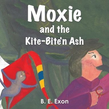bokomslag Moxie and the Kite-Bite'n Ash