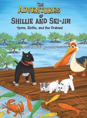 Stephanie Archangelus - Adventures of Shillie and Sei-Jim, Inbunden