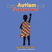 bokomslag Maybe Autism Is My Superpower