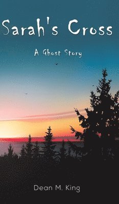 Dean M King, Dean M. King - Sarah's Cross, Inbunden