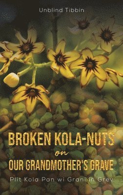 Broken Kola-Nuts on Our Grandmother's Grave 1