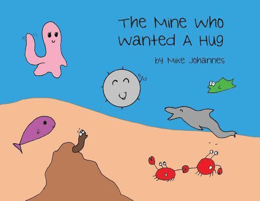 The Mine Who Wanted a Hug 1