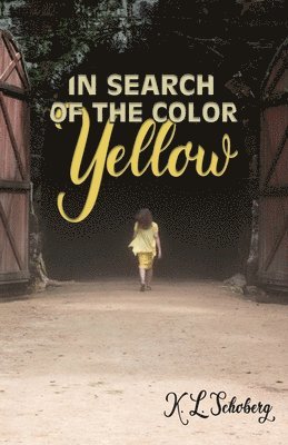 K L Schoberg - In Search of the Color Yellow, Häftad. Tillgänglighet: Lägg i varukorg