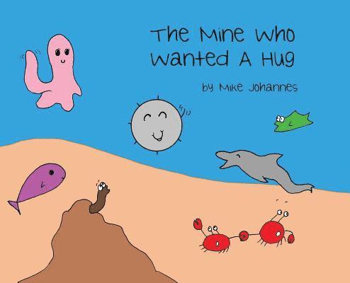 The Mine Who Wanted a Hug 1