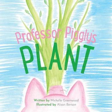 Michelle Greenwood - Professor Piggly's Plant, Häftad
