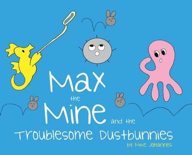 bokomslag Max the Mine and the Troublesome Dustbunnies