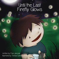 bokomslag Until the Last Firefly Glows