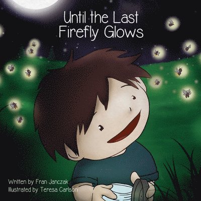 Until the Last Firefly Glows 1