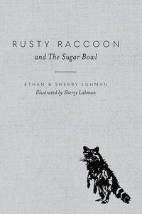 bokomslag Rusty Raccoon and The Sugar Bowl