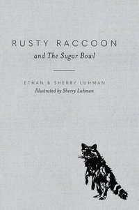bokomslag Rusty Raccoon and The Sugar Bowl