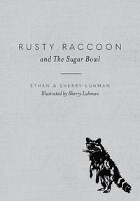 bokomslag Rusty Raccoon and The Sugar Bowl