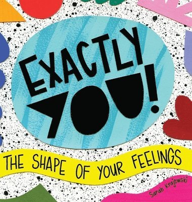 Exactly You! The Shape of Your Feelings 1