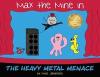bokomslag Max the Mine in the Heavy Metal Menace