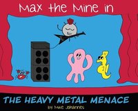 bokomslag Max the Mine in the Heavy Metal Menace