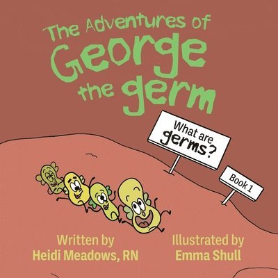Heidi Meadows - Adventures of George the Germ, Häftad