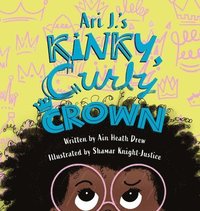 bokomslag Ari J.'s Kinky, Curly Crown