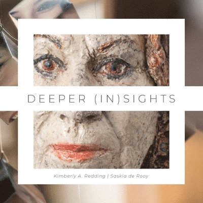 Michael Paddock, Kimberly Redding, Saskia de Rooy - Deeper (In)Sights, Häftad