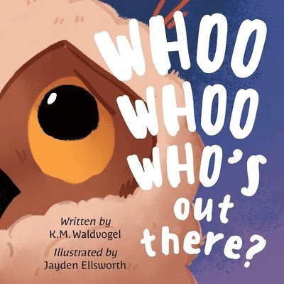 Whoo Whoo Who's Out There? 1