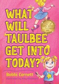 bokomslag What Will Taulbee Get Into Today?
