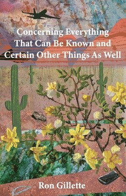 Concerning Everything That Can Be Known and Certain Other Things As Well