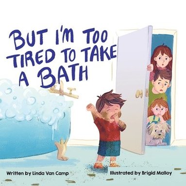 bokomslag But I'm Too Tired to Take a Bath