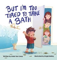 bokomslag But I'm Too Tired to Take a Bath
