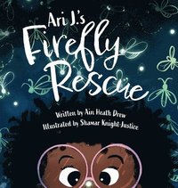 bokomslag Ari J.'s Firefly Rescue