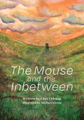 Chet Celenza - Mouse and the Inbetween, Häftad