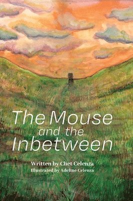 Chet Celenza - Mouse and the Inbetween, Inbunden