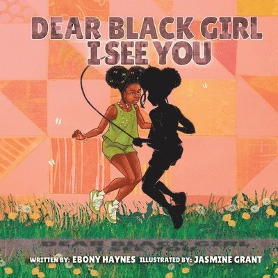 Dear Black Girl: I See You 1