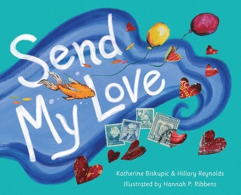 Katherine Biskupic, Hillary Reynolds - Send My Love, Inbunden