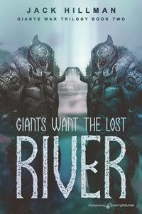 bokomslag Giants Want the Lost River