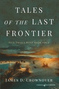 bokomslag Tales of the Last Frontier