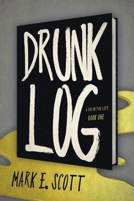 Mark E Scott - Drunk Log, Häftad