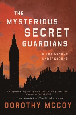 Dorothy McCoy - Mysterious Secret Guardians in the London Underground, Häftad