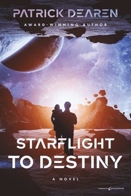 Patrick Dearen - Starflight to Destiny, Häftad