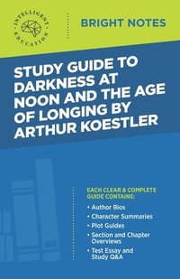 bokomslag Study Guide to Darkness at Noon and The Age of Longing by Arthur Koestler