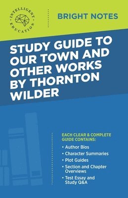 Study Guide to Our Town and Other Works by Thornton Wilder 1