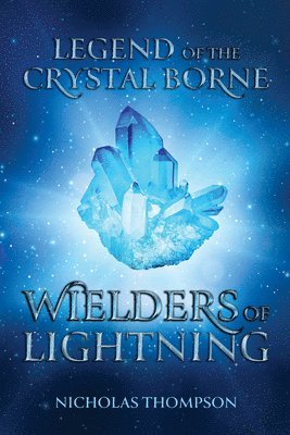 Legend of the Crystal Borne: Wielders of Lightning 1